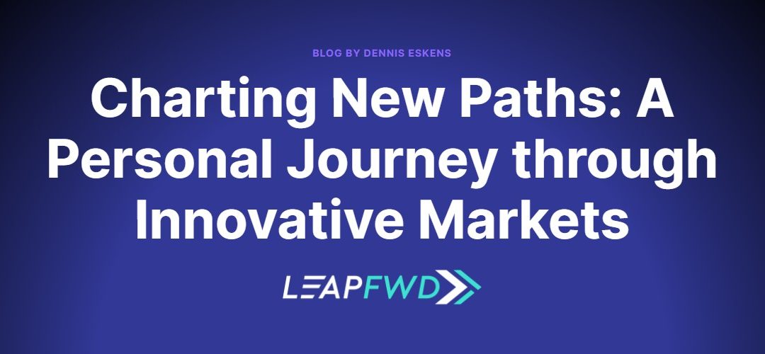 Charting New Paths: A Personal Journey through Innovative Markets